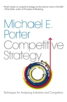 Competitive Strategy by Michael E Porter