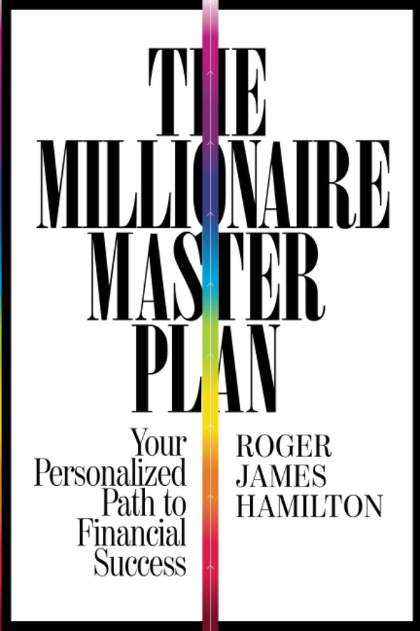 THE MILLIONAIRE MASTER PLAN by Roger James Hamilton