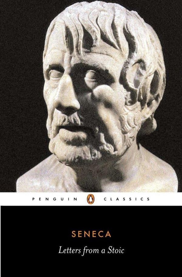 Letters from a Stoic : Epistulae Morales Ad Lucilium by Annaeus Lucius Seneca