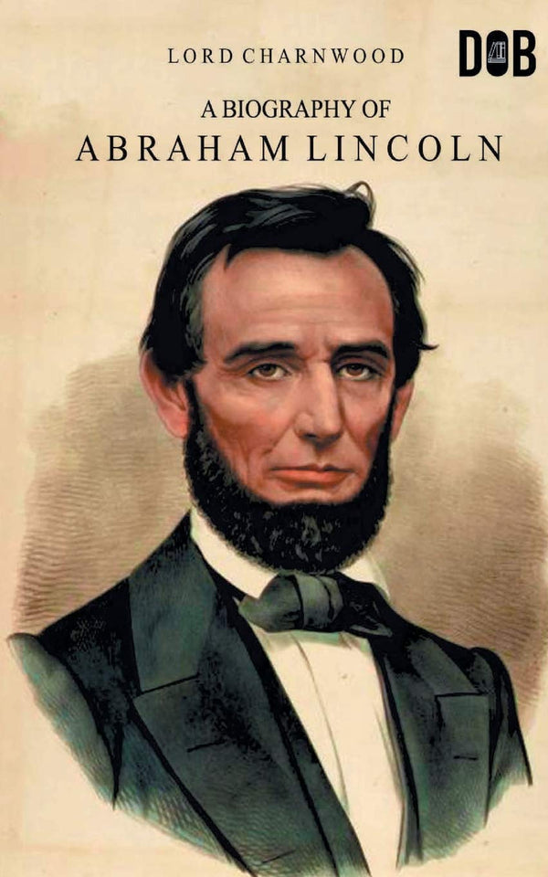 Abraham Lincoln by Lord Charnwood