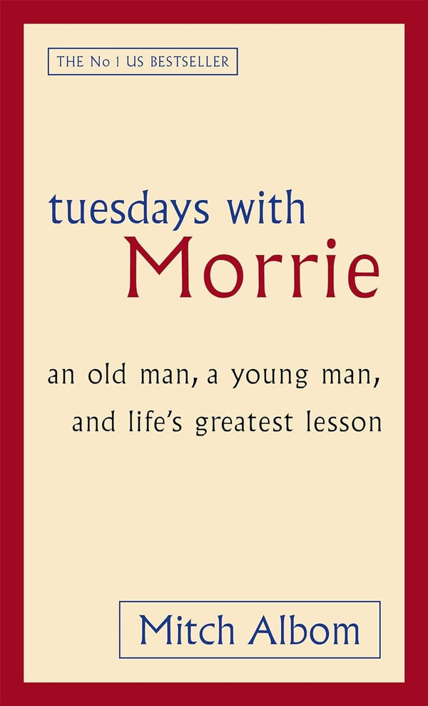 Tuesdays With Morrie: An old man, a young man, and life's greatest lesson [Paperback] Albom, Mitch by Mitch Albom