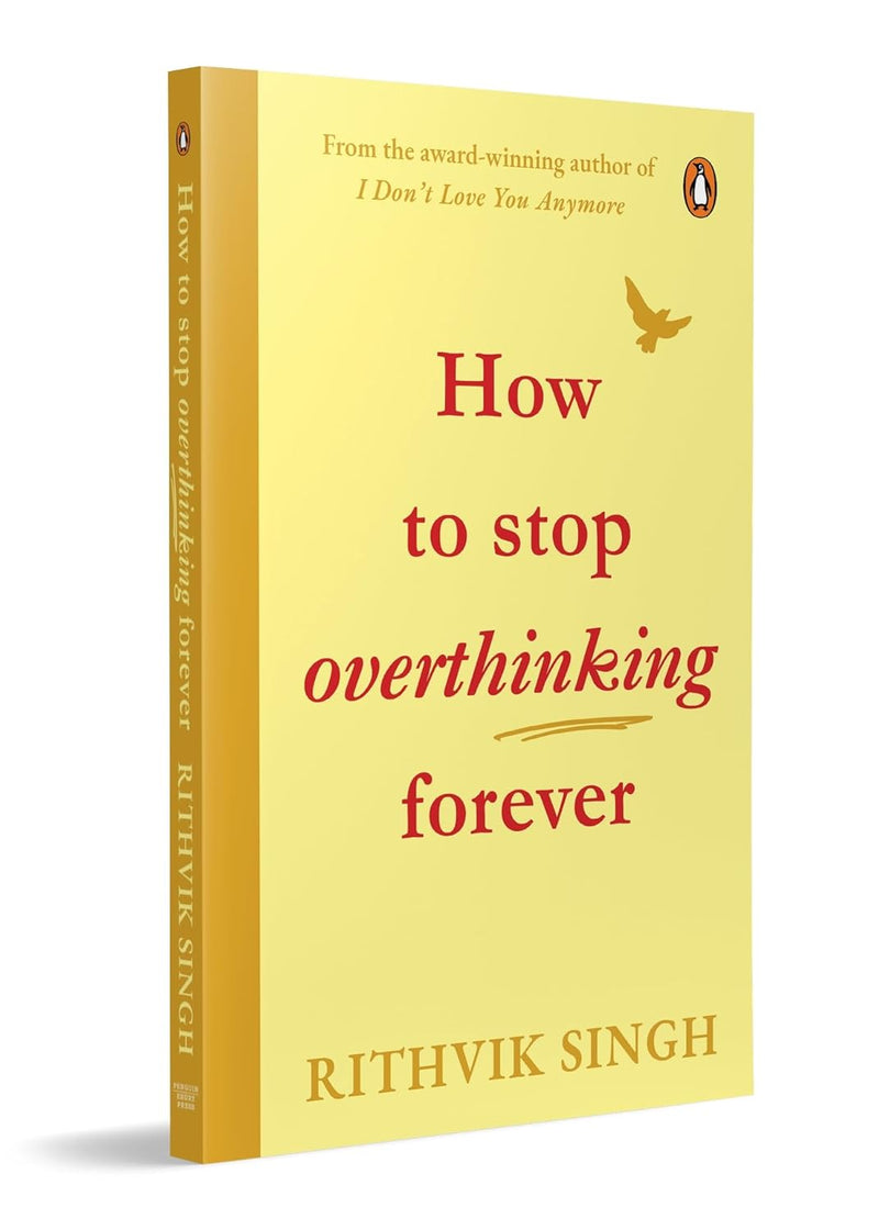 How To Stop Overthinking Forever by Rithvik Singh