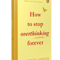 How To Stop Overthinking Forever by Rithvik Singh