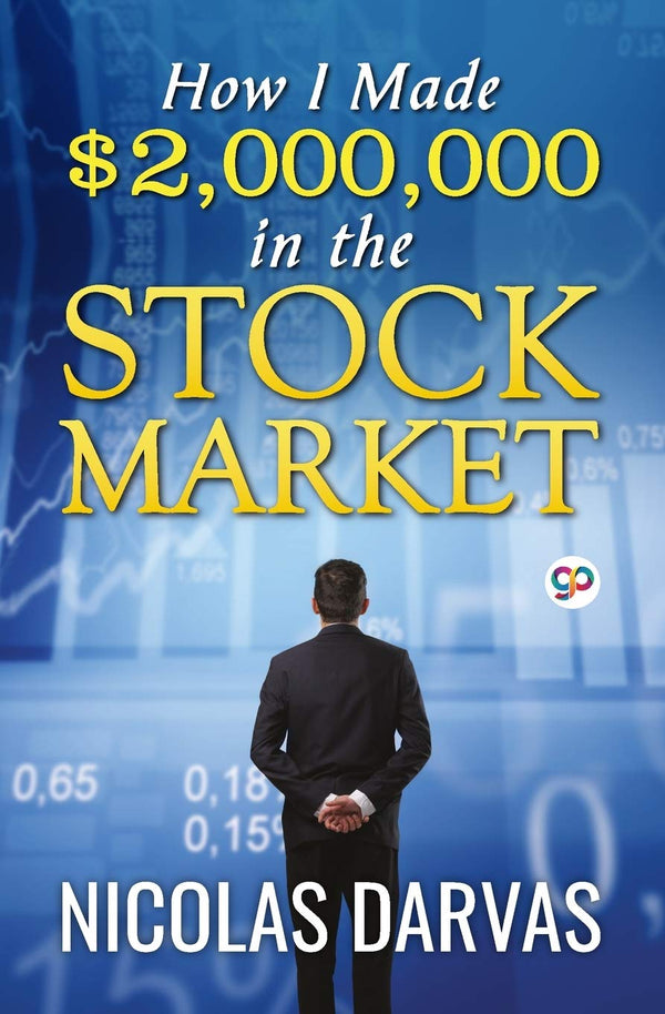 How I Made $2,000,000 in the Stock Market by Nicolas Darvas