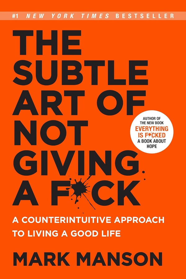 The Subtle Art of Not Giving a F*ck: A Counterintuitive Approach to Living a Good Life by Mark Manson, Roger Wayne