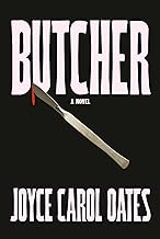 Butcher: A novel by Joyce Carol Oates