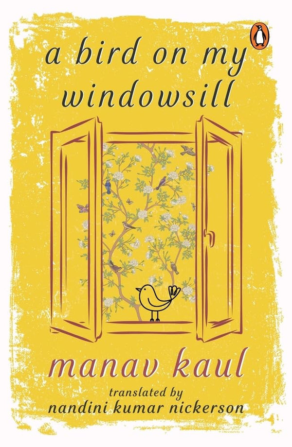 A Bird on My Windowsill by Manav Kaul (Author)