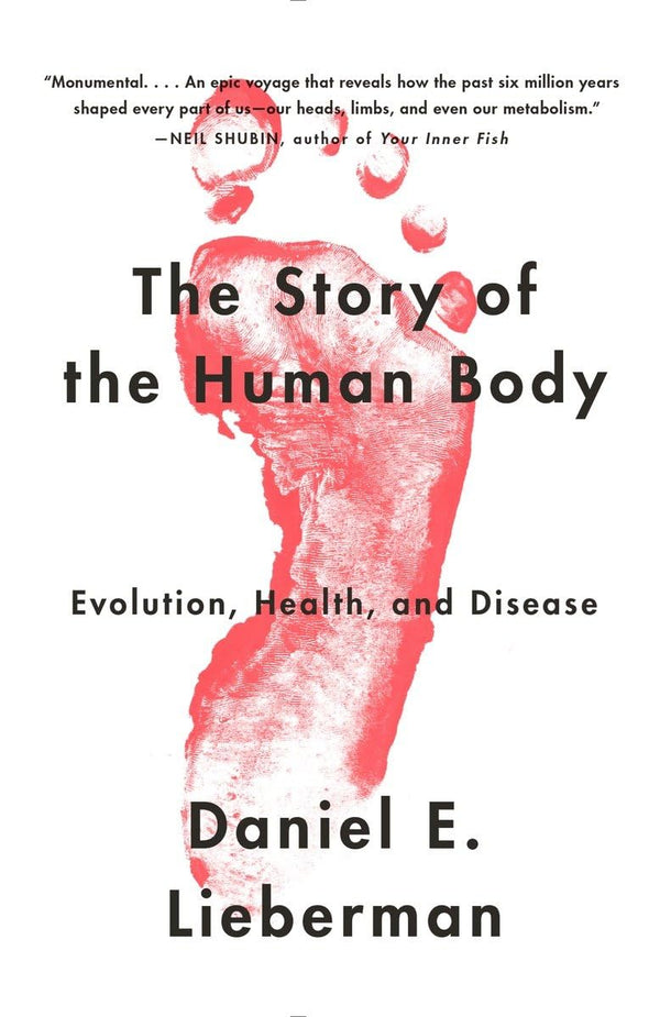 Story Of The Human Body by Daniel Lieberman