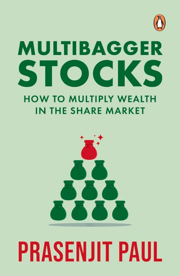 Multibagger Stocks: How to Multiply Weal: How to Multiply Wealth in the Share Market by Paul Prasenjit