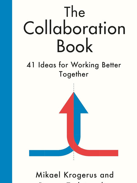 The Collaboration Book: 41 Ideas for Working Better Together by Mikael Roman Krogerus Tschäppeler