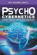 Psycho-Cybernetics and Self-Fulfillment by Maxwell Maltz M.D.