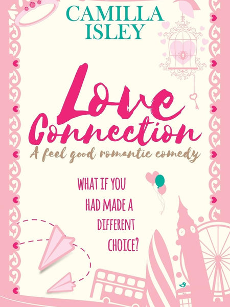 Love Connection: A Feel Good Romantic Comedy by Camilla Isley