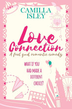 Love Connection: A Feel Good Romantic Comedy by Camilla Isley