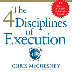 The 4 Disciplines of Execution Book by Chris McChesney, Jim Huling, and Sean Covey