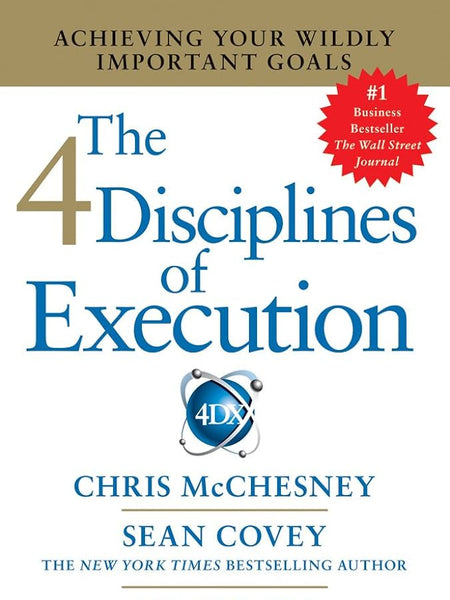 The 4 Disciplines of Execution Book by Chris McChesney, Jim Huling, and Sean Covey