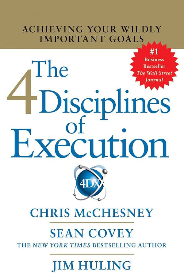 The 4 Disciplines of Execution Book by Chris McChesney, Jim Huling, and Sean Covey