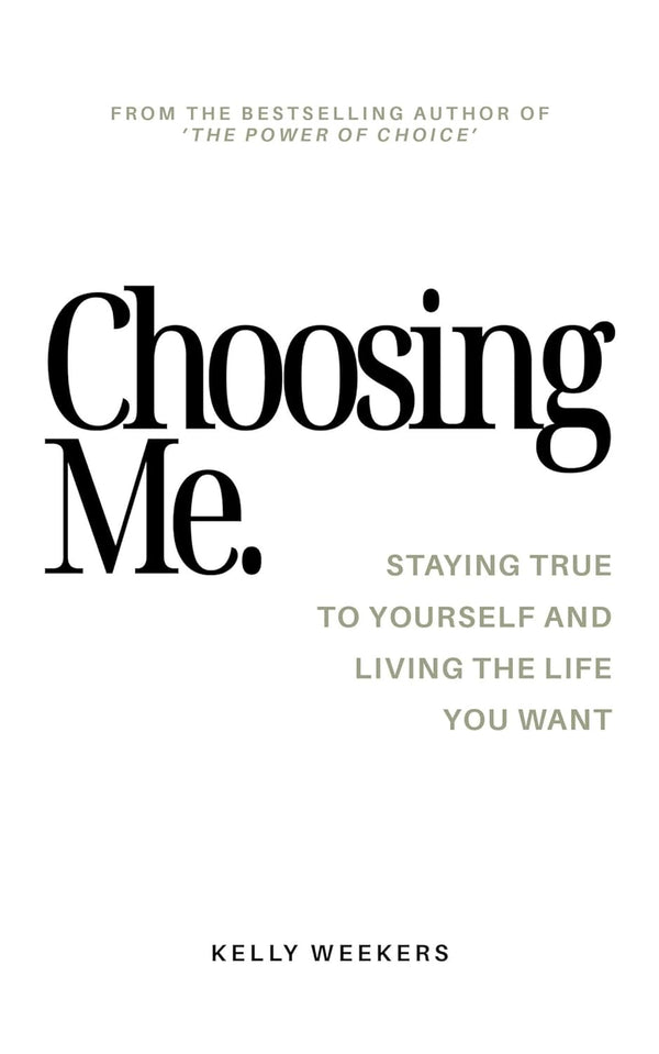 Choosing Me by Kelly Weekers