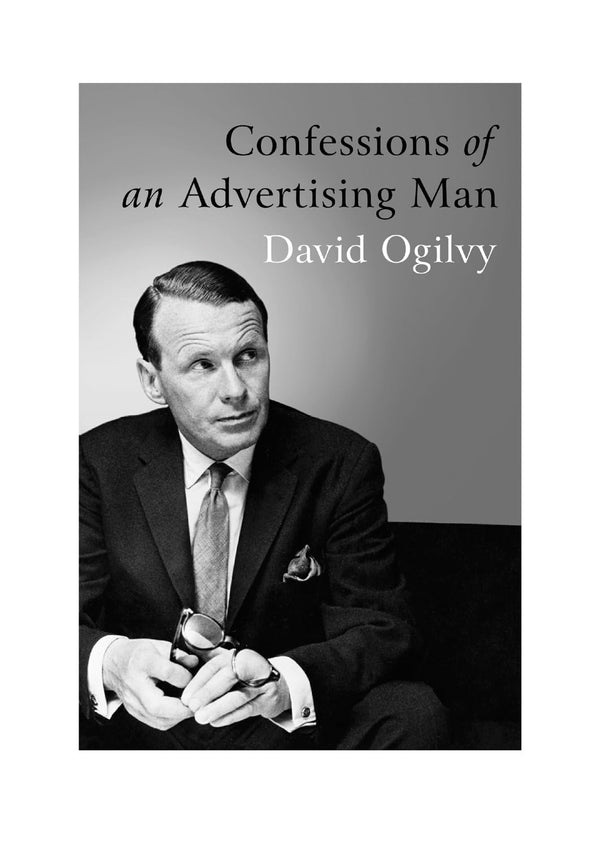 Confessions Of An Advertising Man by David Ogilvy