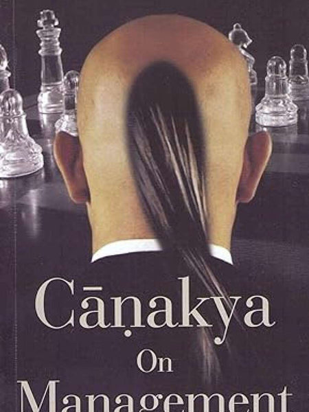 Chanakya on Management by Ashok R. Garde