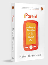 iParent: Embracing Parenting in the Digital Age by Neha J Hiranandani