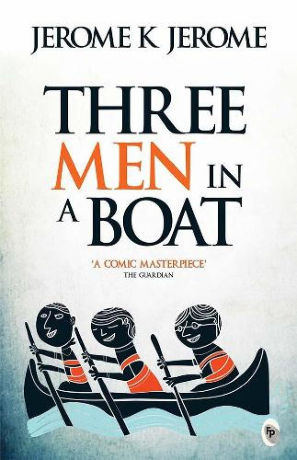 Three Men In A Boat by Jerome K. Jerome