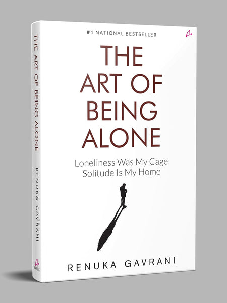 The Art of Being Alone by Renuka Gavrani