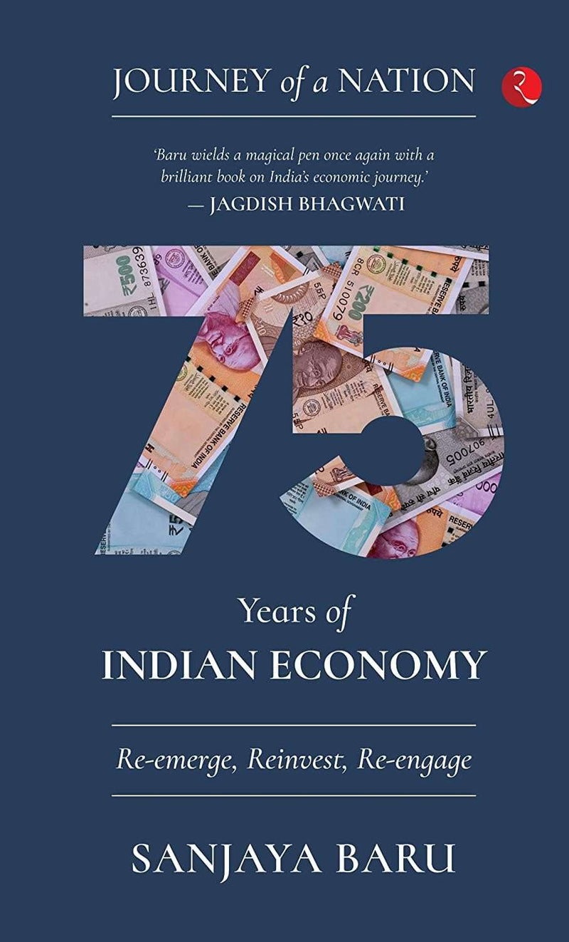 JOURNEY OF A NATION : 75 YEARS OF INDIAN ECONOMY by Sanjaya Baru