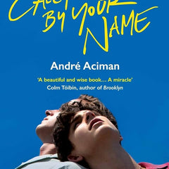 Call Me by Your Name Novel by André Aciman