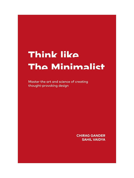 Think like The Minimalist by Chirag Gander and Sahil Vaidya