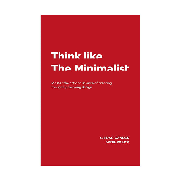 Think like The Minimalist by Chirag Gander and Sahil Vaidya