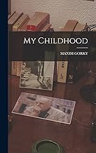 My Childhood by Maxim Gorky