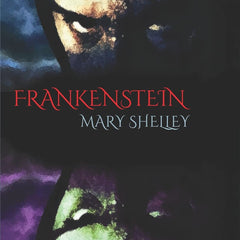 FRANKENSTEIN by Mary Shelley