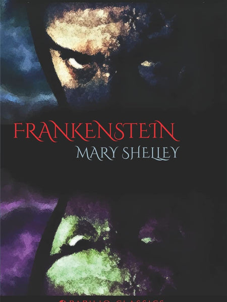 FRANKENSTEIN by Mary Shelley
