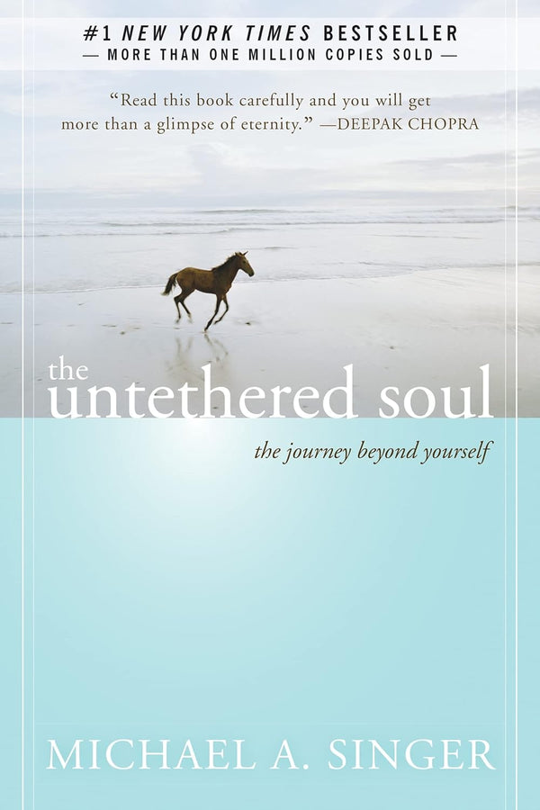 New Harbinger The Untethered Soul: The Journey Beyond Yourself by Michael A. Singer