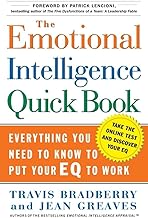 The Emotional Intelligence Quick Book: Everything You Need to Know to Put Your EQ to Work by Dr. Travis Bradberry, Dr. Jean Greaves, et al.