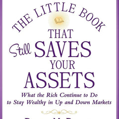 The Little Book that Still Saves Your Assets: What The Rich Continue to Do to Stay Wealthy in Up and Down Markets (Little Books. Big Profits) by David M. Darst (Author)