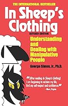 In Sheep's Clothing: Understanding and Dealing with Manipulative People by Ph.D. Simon, George K., Jr.