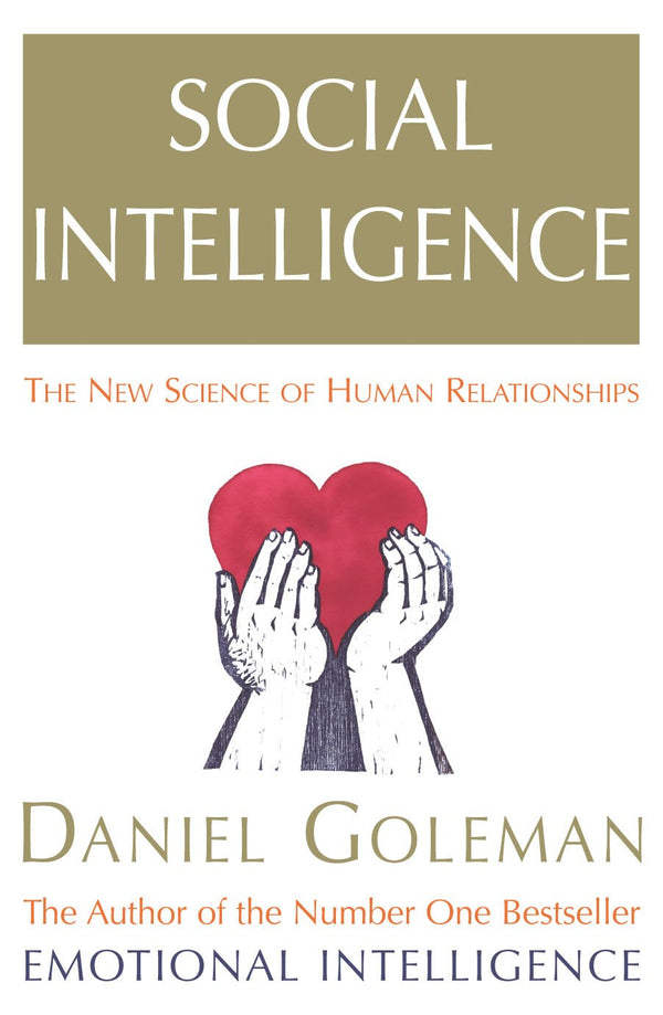 Social Intelligence: The New Science of Human Relationships by Daniel Goleman