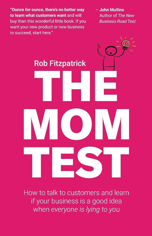 The Mom Test Book by Rob Fitzpatrick