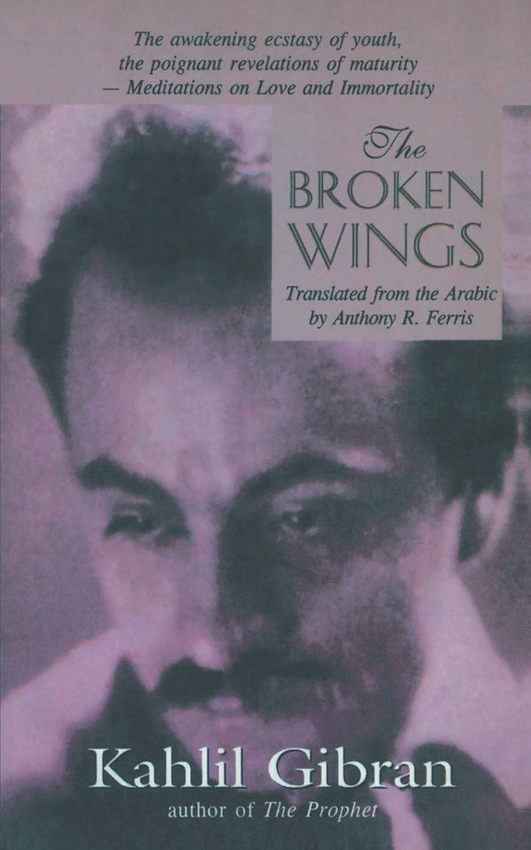 The Broken Wings by Kahlil Gibran