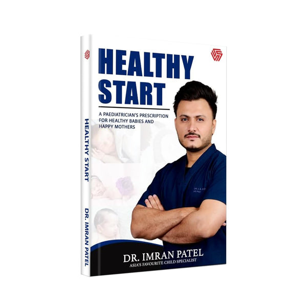 Healthy Start | A Pediatrician’s Prescription for Healthy Babies and Happy Mothers by Dr. Imran Patel