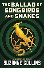 The Ballad of Songbirds and Snakes (A Hunger Games Novel) by Suzanne Collins