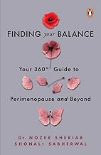 Finding Your Balance: Your 360-degree Guide to Perimenopause and Beyond by Nozer Sheriar and Shonali Sabherwal