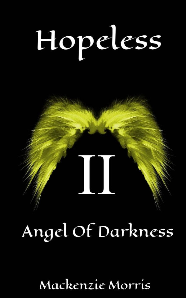 Hopeless: 2 (Angel of Darkness) by Mackenzie Morris