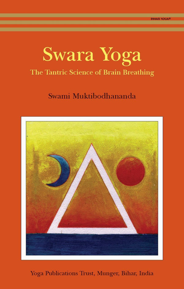 Swara yoga: The tantric science of brain breathing