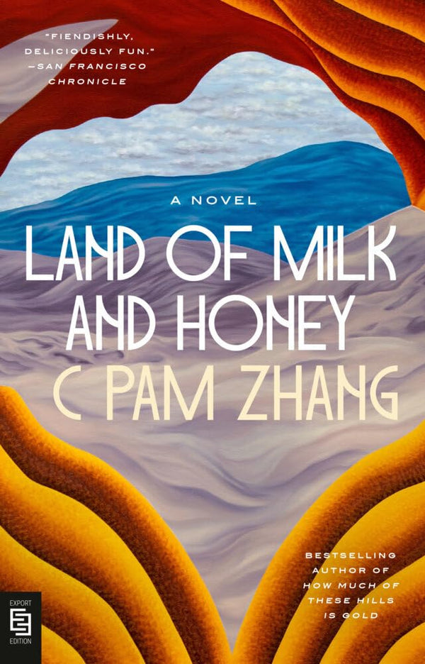 Land of Milk and Honey by C Pam Zhang