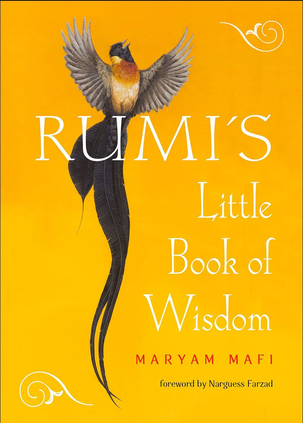 Rumi'S Little Book Of Wisdom by Maryam Mafi Rumi and Narguess Farzad