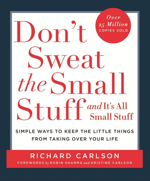 DON'T SWEAT THE SMALL STUFF (A FORMAT) by Richard Carlson