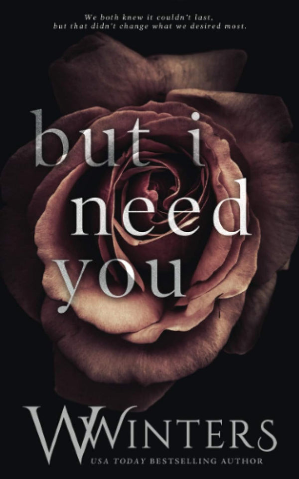 But I Need You by W Winters and Willow Winters