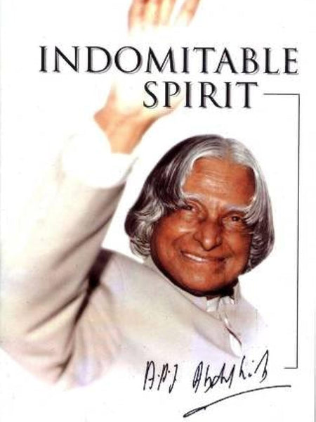 Indomitable Spirit by A.P.J. Abdul Kalam